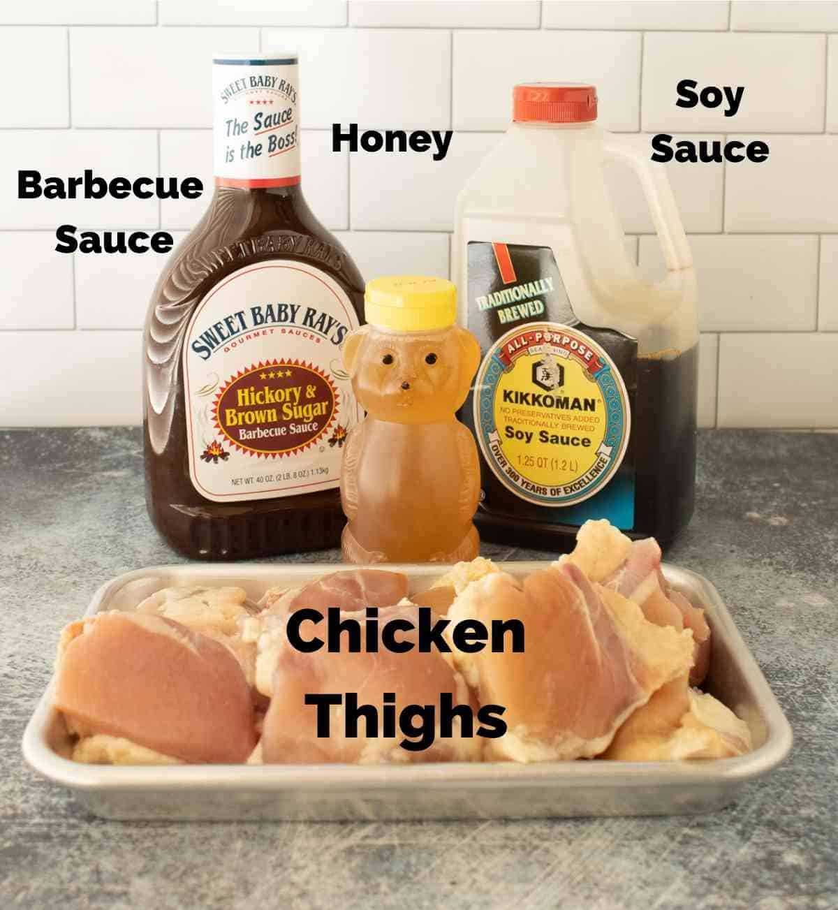 Barbecue sauce, honey, soy sauce and chicken thighs.