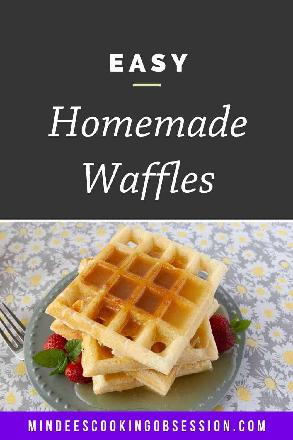 Easy Homemade Waffles - Mindee's Cooking Obsession