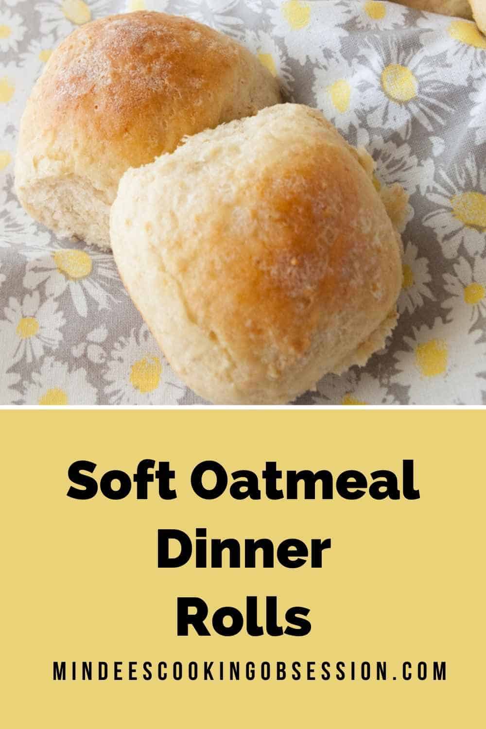 Soft Oatmeal Dinner Rolls Mindee's Cooking Obsession