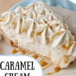 Caramel Cream Pie pinnable image.
