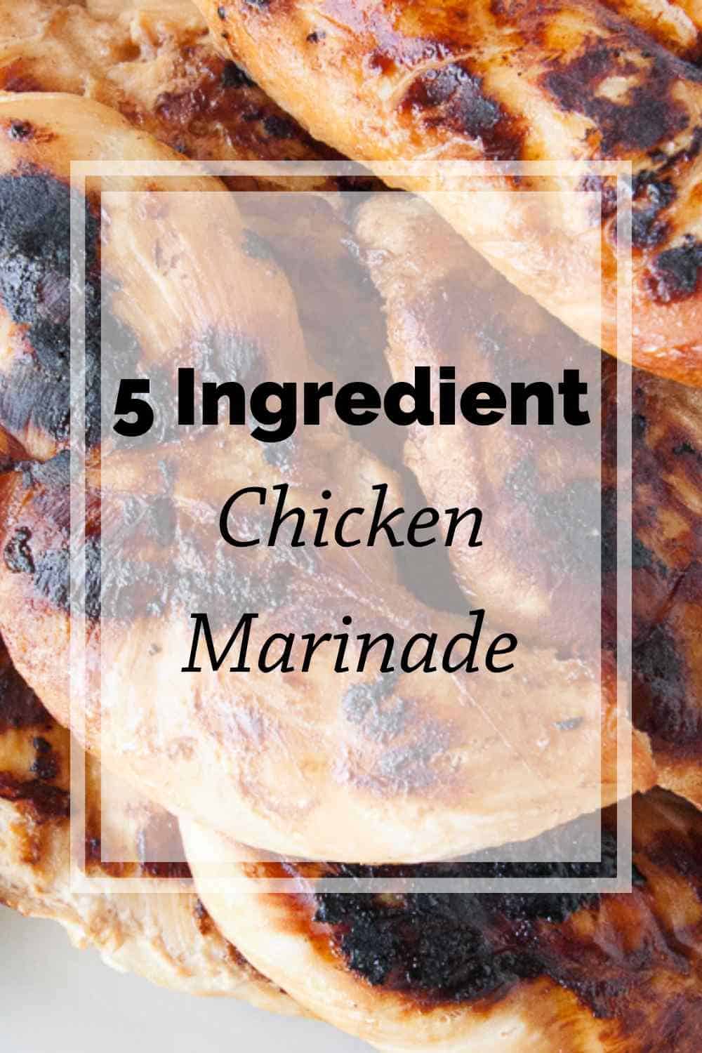 5 Ingredient Chicken Marinade - Mindee's Cooking Obsession