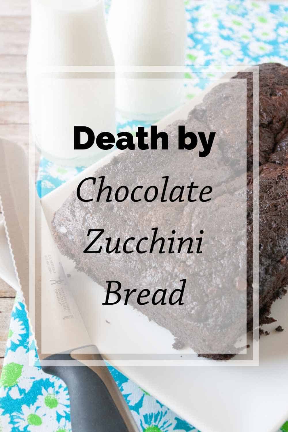 Death by Chocolate Zucchini Bread - Mindee's Cooking Obsession