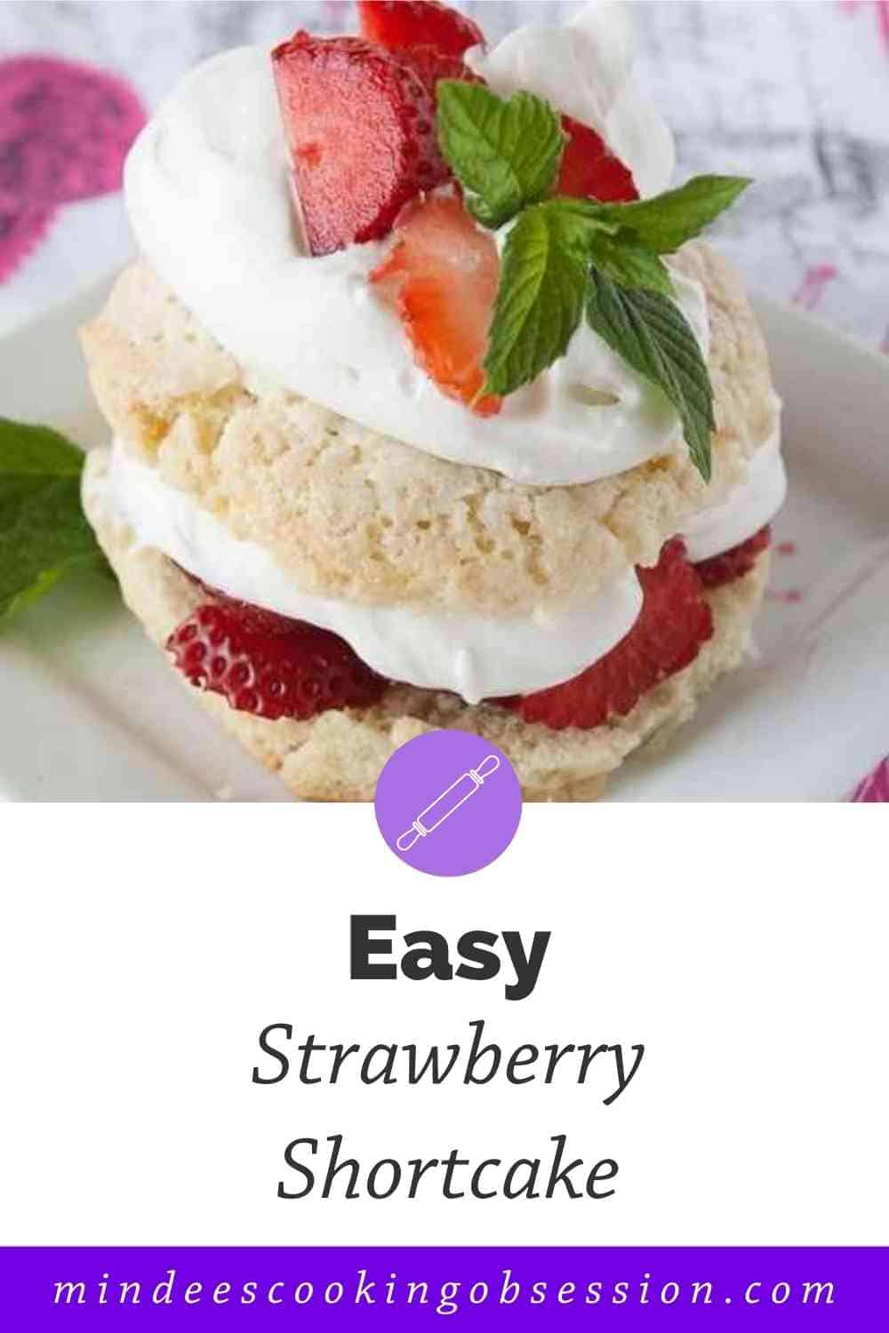 Easy Strawberry Shortcake - Mindee's Cooking Obsession