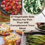 17 Vegetable Side Dishes for Fish That Will Complement Your Meal pinterest image.
