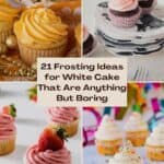 21 Frosting Ideas for White Cake That Are Anything But Boring pinterest image.