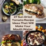 27 Sun-Dried Tomato Recipe Ideas That Will Make Your Mouth Water pinterest image.