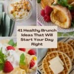 41 Healthy Brunch Ideas That Will Start Your Day Right pinterest image.